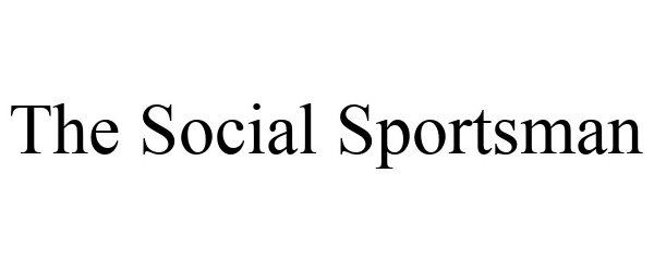  THE SOCIAL SPORTSMAN