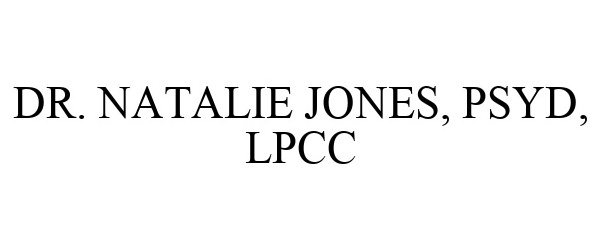 Trademark Logo DR. NATALIE JONES, PSYD, LPCC