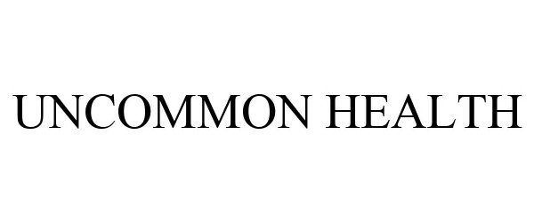 Trademark Logo UNCOMMON HEALTH