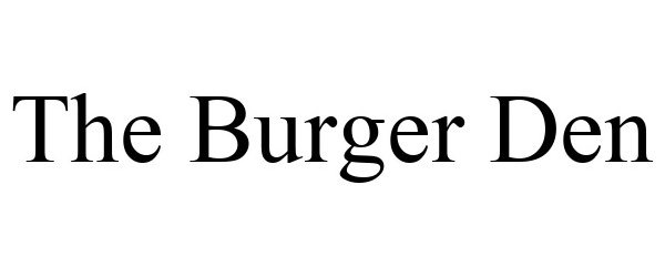 Trademark Logo THE BURGER DEN