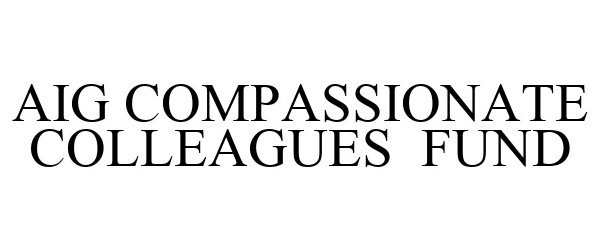  AIG COMPASSIONATE COLLEAGUES FUND