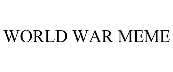 Trademark Logo WORLD WAR MEME