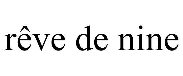 Trademark Logo RÊVE DE NINE