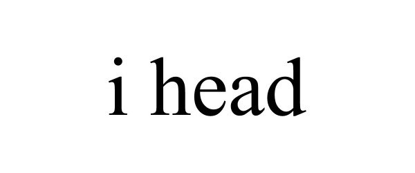  I HEAD
