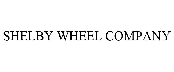  SHELBY WHEEL COMPANY