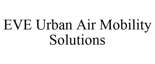  EVE URBAN AIR MOBILITY SOLUTIONS