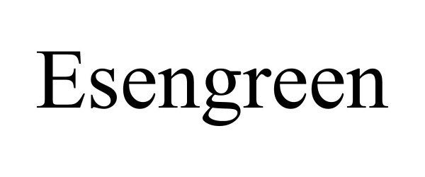 Trademark Logo ESENGREEN