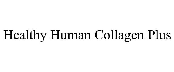 Trademark Logo HEALTHY HUMAN COLLAGEN PLUS