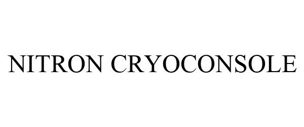 Trademark Logo NITRON CRYOCONSOLE