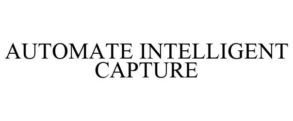  AUTOMATE INTELLIGENT CAPTURE