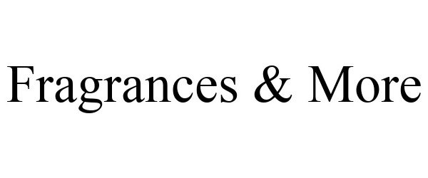 Trademark Logo FRAGRANCES & MORE