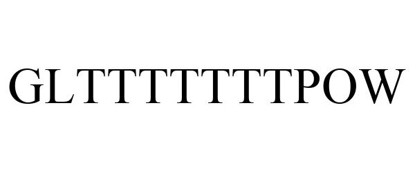 Trademark Logo GLTTTTTTTPOW