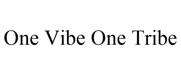  ONE VIBE ONE TRIBE