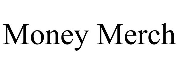 Trademark Logo MONEY MERCH