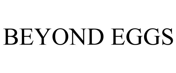 Trademark Logo BEYOND EGGS