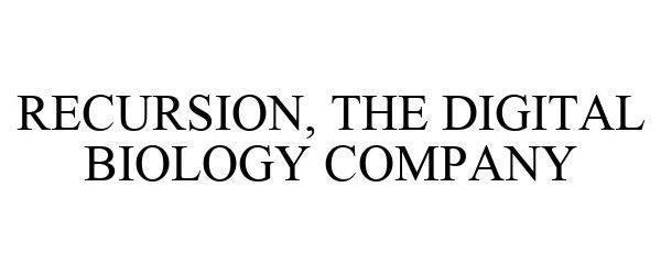  RECURSION, THE DIGITAL BIOLOGY COMPANY