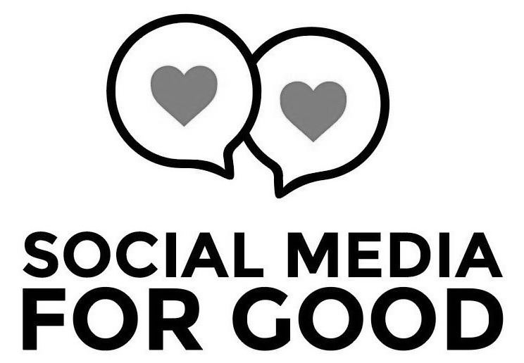 SOCIAL MEDIA FOR GOOD