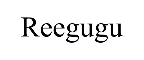 Trademark Logo REEGUGU
