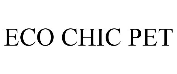 Trademark Logo ECO CHIC PET
