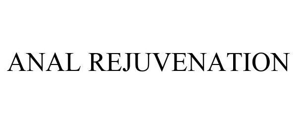 Trademark Logo ANAL REJUVENATION