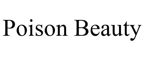 Trademark Logo POISON BEAUTY