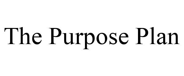  THE PURPOSE PLAN