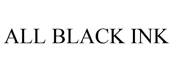 Trademark Logo ALL BLACK INK