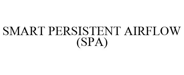 Trademark Logo SMART PERSISTENT AIRFLOW (SPA)