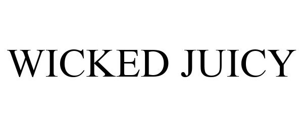 Trademark Logo WICKED JUICY