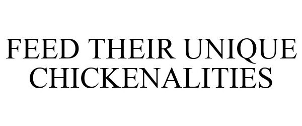  FEED THEIR UNIQUE CHICKENALITIES