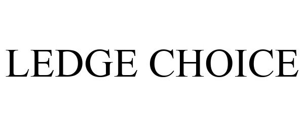 Trademark Logo LEDGE CHOICE