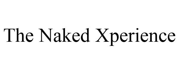  THE NAKED XPERIENCE