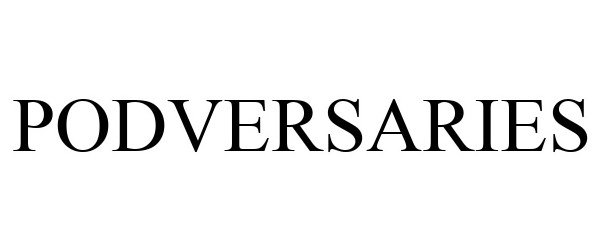 Trademark Logo PODVERSARIES