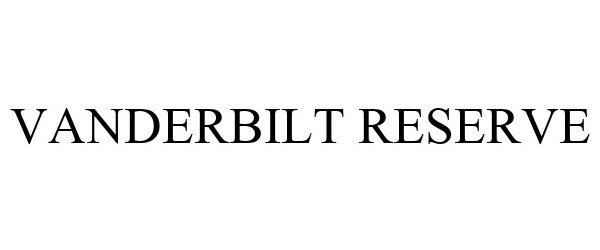 Trademark Logo VANDERBILT RESERVE