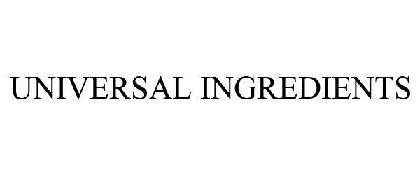 UNIVERSAL INGREDIENTS