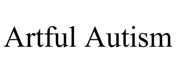 Trademark Logo ARTFUL AUTISM