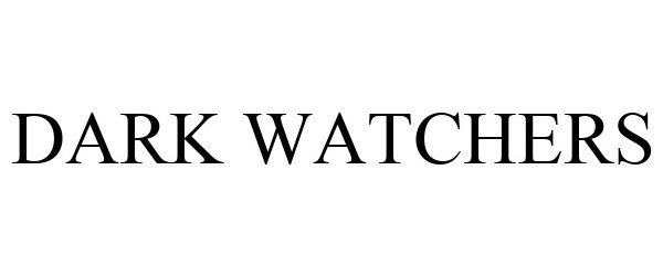 Trademark Logo DARK WATCHERS