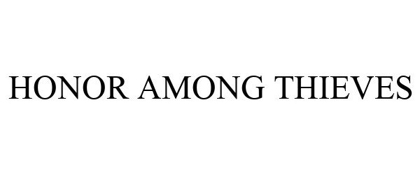 Trademark Logo HONOR AMONG THIEVES