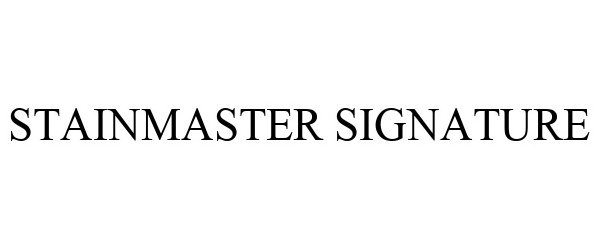Trademark Logo STAINMASTER SIGNATURE