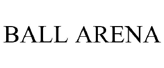 Trademark Logo BALL ARENA