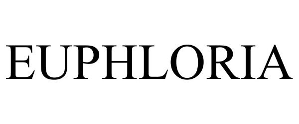 Trademark Logo EUPHLORIA