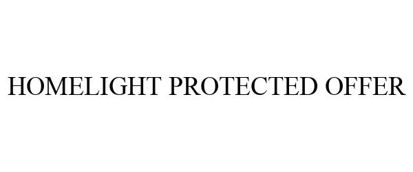 Trademark Logo HOMELIGHT PROTECTED OFFER