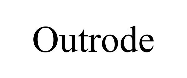 Trademark Logo OUTRODE