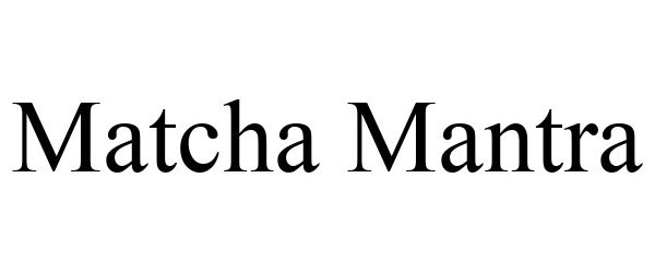  MATCHA MANTRA