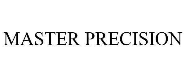 Trademark Logo MASTER PRECISION
