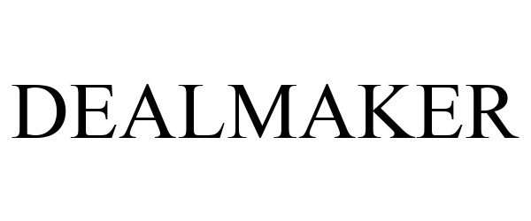 Trademark Logo DEALMAKER