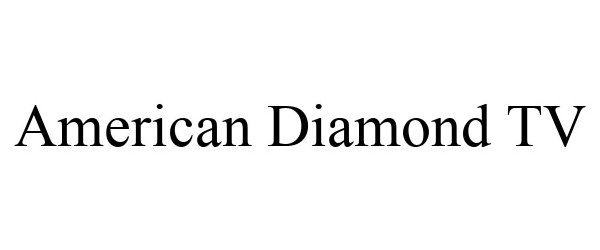  AMERICAN DIAMOND TV