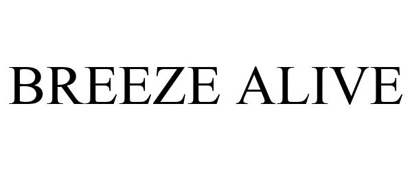  BREEZE ALIVE