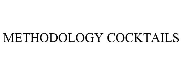  METHODOLOGY COCKTAILS