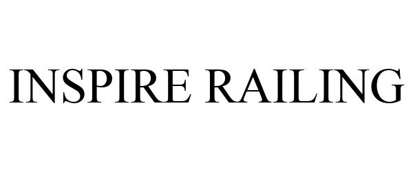 Trademark Logo INSPIRE RAILING